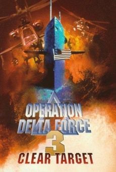 Operation Delta Force 3: Clear Target online streaming
