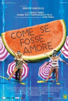 Come se fosse amore on-line gratuito