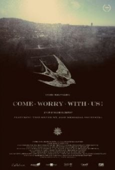Película: Come Worry with Us!