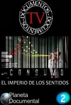 Película: Consumo, el imperio de los sentido