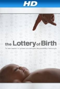 Creating Freedom: The Lottery of Birth on-line gratuito