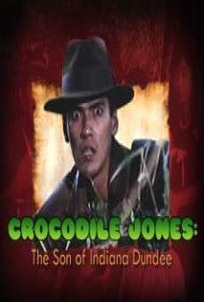 Crocodile Jones: The Son of Indiana Dundee online free