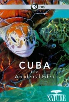 Nature: Cuba: The Accidental Eden online streaming