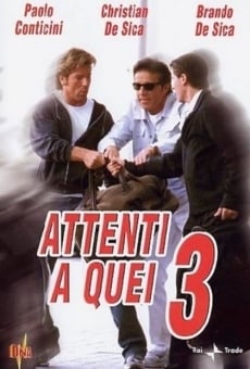Attenti a quei 3 online streaming