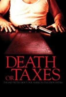 Película: Death or Taxes: The Sad Truth About Our American Taxation System