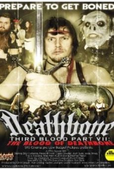 Deathbone, Third Blood Part VII: The Blood of Deathbone online streaming