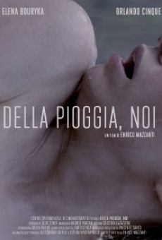 Película: Della Pioggia, Noi