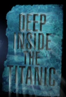 Película: Dentro del Titanic: El misterio de las profundidades