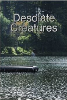 Película: Desolate Creatures