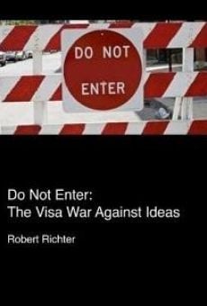 Película: Do Not Enter: The Visa War Against Ideas