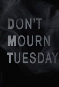 Película: Don't Mourn Tuesday