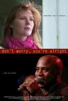 Película: Don't Worry, You're Alright