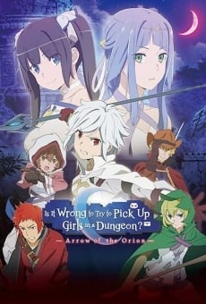 Is It Wrong to Try to Pick Up Girls in a Dungeon?: Arrow of the Orion online streaming