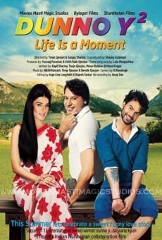 Dunno Y 2... Life Is a Moment online streaming