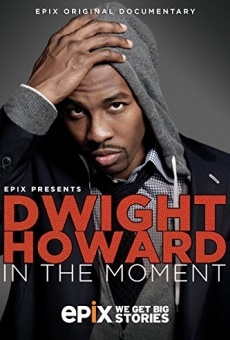 Dwight Howard in the Moment online streaming