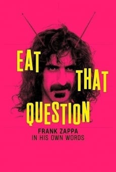 Eat That Question: Frank Zappa in His Own Words online free