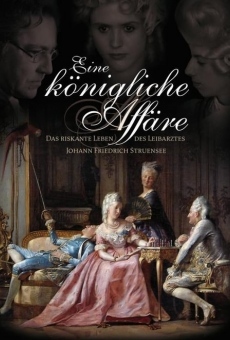 Eine königliche Affäre - Das riskante Leben des Leibarztes Johann Friedrich Struensee on-line gratuito