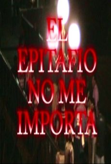 El epitafio no me importa stream online deutsch