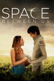 The Space Between Us on-line gratuito