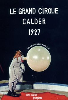 Le Grand cirque Calder, 1927 online streaming
