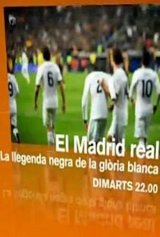 El Madrid real. La llegenda negra de la glòria blanca (El Madrid real. La leyenda negra de la gloria blanca) online free