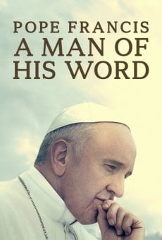 Pope Francis: A Man of His Word on-line gratuito