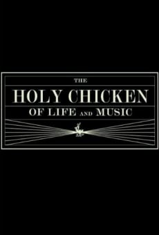 The Holy Chicken of Life & Music online streaming