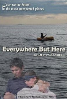 Película: Everywhere But Here