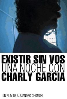 Existir sin vos. Una noche con Charly García on-line gratuito