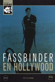 Fassbinder in Hollywood en ligne gratuit