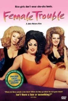 Female Trouble online streaming