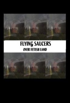 Flying Saucers Over Fetishland on-line gratuito