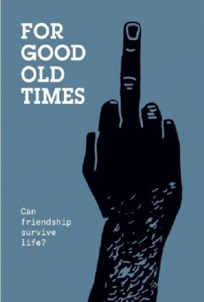 Película: For Good Old Times