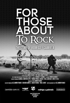 For Those About to Rock: The Story of Rodrigo y Gabriela en ligne gratuit