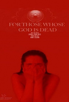 For Those Whose God Is Dead online streaming