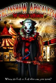 Freakshow Apocalypse: The Unholy Sideshow online streaming