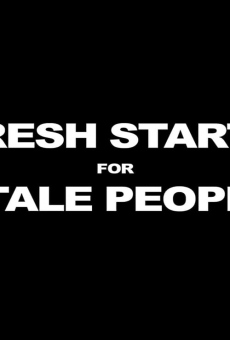 Fresh Starts 4 Stale People stream online deutsch