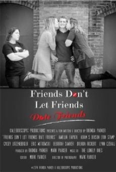 Película: Friends Don't Let Friends Date Friends