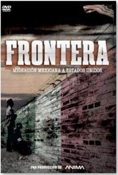 Frontera: Migración mexicana a Estados Unidos online streaming