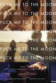 Fuck Me to the Moon online streaming