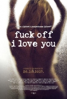 Fuck Off I Love You (2017)