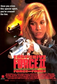Excessive Force II: Force on Force online streaming