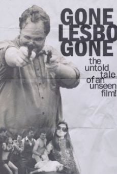 Gone Lesbo Gone: The Untold Tale of an Unseen Film! en ligne gratuit