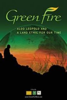 Green Fire. Aldo Leopold and a Land Ethic for Our Time