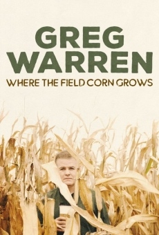 Película: Greg Warren: Donde crece el maíz del campo