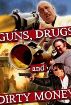 Guns, Drugs and Dirty Money stream online deutsch