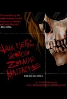 Película: Hairmetal Shotgun Zombie Massacre: The Movie