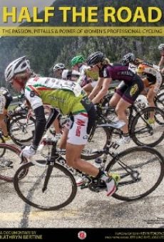 Half The Road: The Passion, Pitfalls & Power of Women's Professional Cycling on-line gratuito