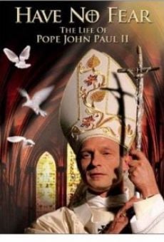 Have No Fear: The Life of Pope John Paul II online streaming