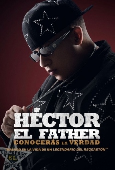 Héctor El Father: Conocerás la verdad online streaming